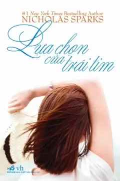 Top 6 tựa sách hay về tiểu thuyết lãng mạng của Nicholas Spark được nhiều người mua nhất hiện nay