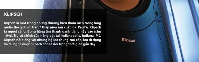Top 6 bộ loa được đánh giá tốt nhất của hãng Klipsch
