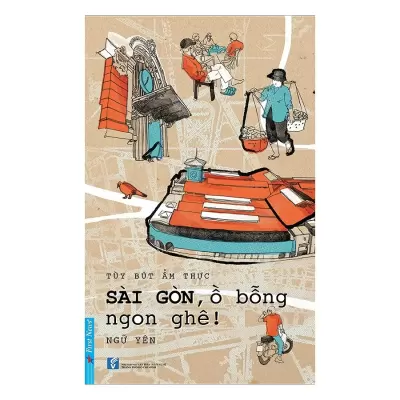 Top 6 tựa sách hay về Sài Gòn được nhiều người mua nhất hiện nay